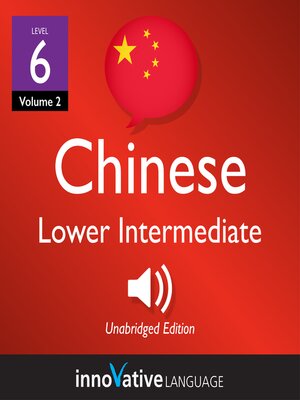 cover image of Learn Chinese: Level 6: Lower Intermediate Chinese, Volume 2